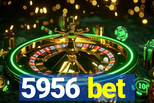 5956 bet